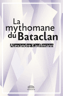 Mythomane du Bataclan (La)